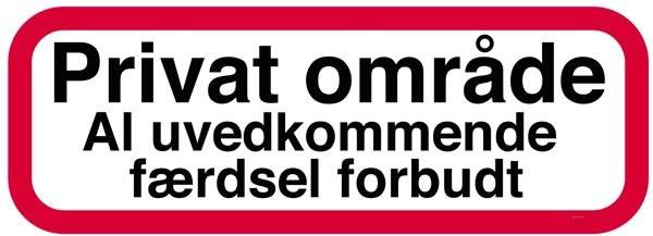 Privat område al uvedkommende færdsel forbudt Skilt Privat område al uvedkommende færdsel forbudt Skilt