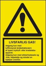 Advarselsskilt - Livsfarlig gas Adgang kun med luftforsynet åndedrætsværn