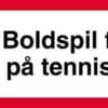 Boldspil forbudt på tennisbanen skilt