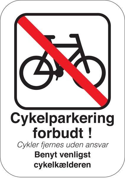 Cykel parkerings forbud Cykler fjernes uden ansvar Benyt venligst cykelkælderen. Parkeringsskilt