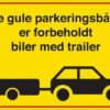 De gule parkeringsbåse er forbeholdt biler med trailer. Parkeringsforbudt skilt