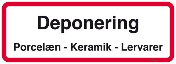 Deponering - Porcelæn - Keramik - Lervarer. Forbudsskilt Deponering - Porcelæn - Keramik - Lervarer. Forbudsskilt