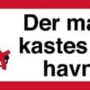 Der må ikke kastes sten i havnen Skilt