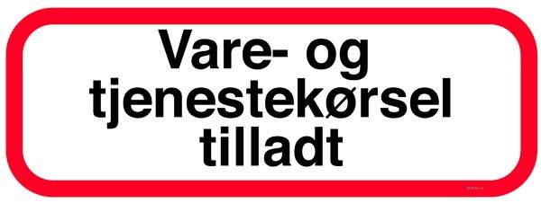 Vare- og tjenestekørsel tilladt. Skilt Vare- og tjenestekørsel tilladt. Skilt