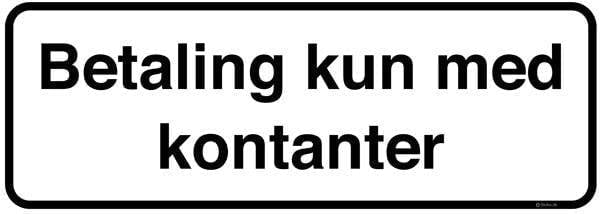 Betaling kun med kontanter. Skilt Betaling kun med kontanter. Skilt