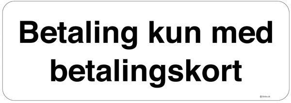 Betaling kun med betalingskort. Skilt Betaling kun med betalingskort. Skilt