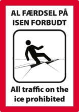 Al færdsel på isen forbudt All traffic on the ice prohibited. Forbudsskilt