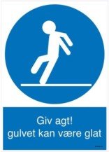 Giv agt! Gulvet kan være glat. Påbudsskilt
