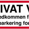 Privat vej al uvedkommende færdsel og parkering forbudt skilt.