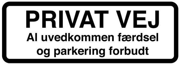 Privat vej al uvedkommende færdsel og parkering forbudt. Forbudsskilt