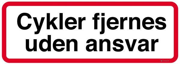 Cykler fjernes uden ansvar Skilt Cykler fjernes uden ansvar Skilt