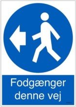 Fodgænger denne vej. Påbudsskilt