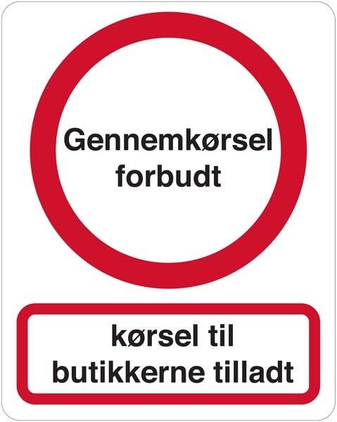 Gennemkørsel forbudt Kørsel til butikkerne tilladt. Trafikskilt