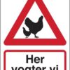 Her vogter vi. Advarselsskilt