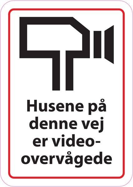 Husene på denne vej er Videoovervågede. skilt Husene på denne vej er Videoovervågede. skilt