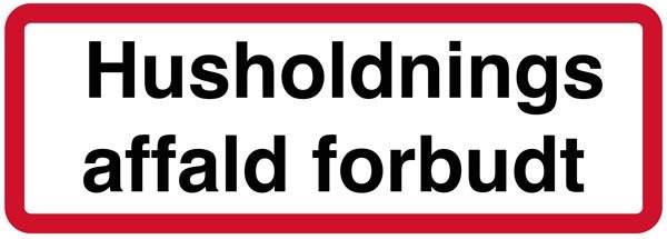 Husholdnings affald forbudt. Forbudsskilt Husholdnings affald forbudt. Forbudsskilt