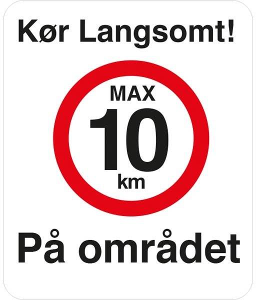 Kør langsomt max 10 km. Skilt