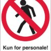 Kun for personale For staff only Skilt