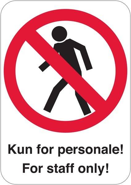 Kun for personale For staff only Skilt