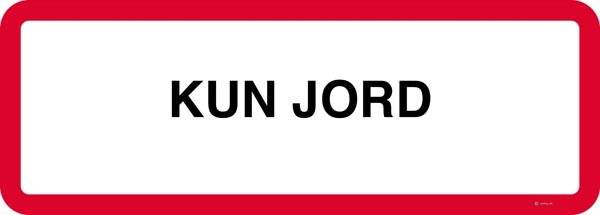 Kun Jord. Forbudsskilt Kun Jord. Forbudsskilt