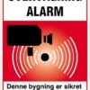Overvågning  Alarm Denne bygning er sikret med overvågning og tyverialarm rødt Skilt