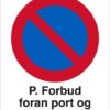 P. Forbud foran port og i indkørsel. Parkeringsskilt