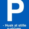 P - Husk at stille p-skiven. P skilt