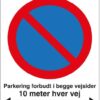Parkering forbudt i begge vejsider 10 meter hver vej. Skilt