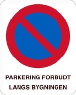 PARKERING FORBUDT LANGS BYGNINGEN. Parkeringsforbudt skilt