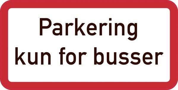 Parkering kun for busser. Parkeringsskilt