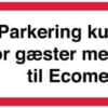 Parkering kun tilladt for gæster med ærinde til xx. P skilt