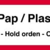 Pap/plast Vis hensyn - Hold orden - Overfyld ikke. Bygningsskilt