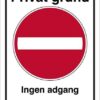Privat grund Ingen adgang for uvedkommende. Forbudsskilt