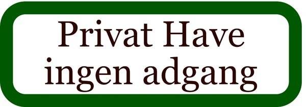Privat have ingen adgang. Forbudsskilt Privat have ingen adgang. Forbudsskilt