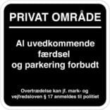 Privat område Al uvedkommende færdsel  og parkering forbudt. Parkeringsskilt