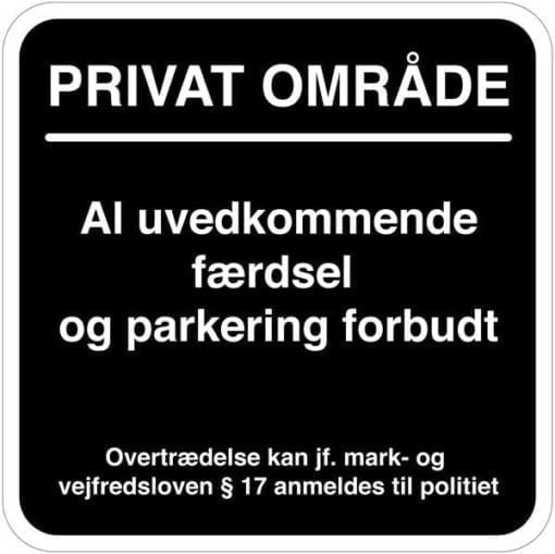 Privat område Al uvedkommende færdsel  og parkering forbudt. Parkeringsskilt