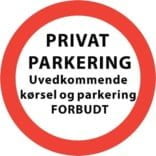 PRIVAT PARKERING Udvedkommende kørsel og parkering FORBUDT. Skilt