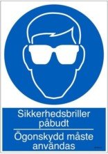 Sikkerhedsbriller påbudt / Ögonskydd måste användas skilt