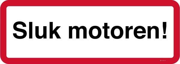 Sluk motoren Skilt Sluk motoren Skilt