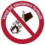 Vand på saunaovn forbudt. Forbudsskilt