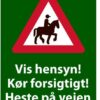 Vis hensyn! Kør forsigtigt. Heste på vejen skilt