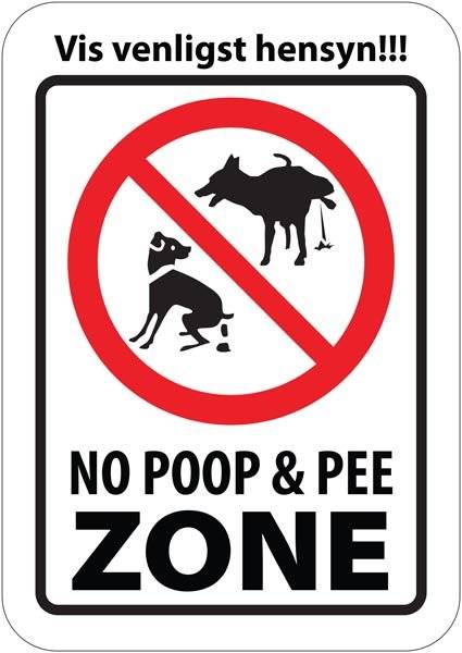 Vis Venligst hensyn! No poop & pee Zone. Hundeskilt