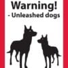 Warning! - Unleashed dogs. Hundeskilt