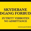 Skydebane adgang forbudt. Forbudtskilt
