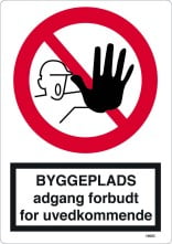 Byggeplads adgang forbudt for uvedkommende. Byggepladsskilt