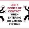 Use 3 points of contact when entering or exiting vehicle - Brug kontaktpunkter skilt