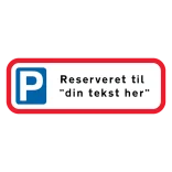 Parkeringsskilt - Reserveret til nr. plade skilt