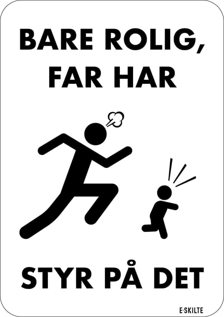 Bare rolig Far har styr på det skilt