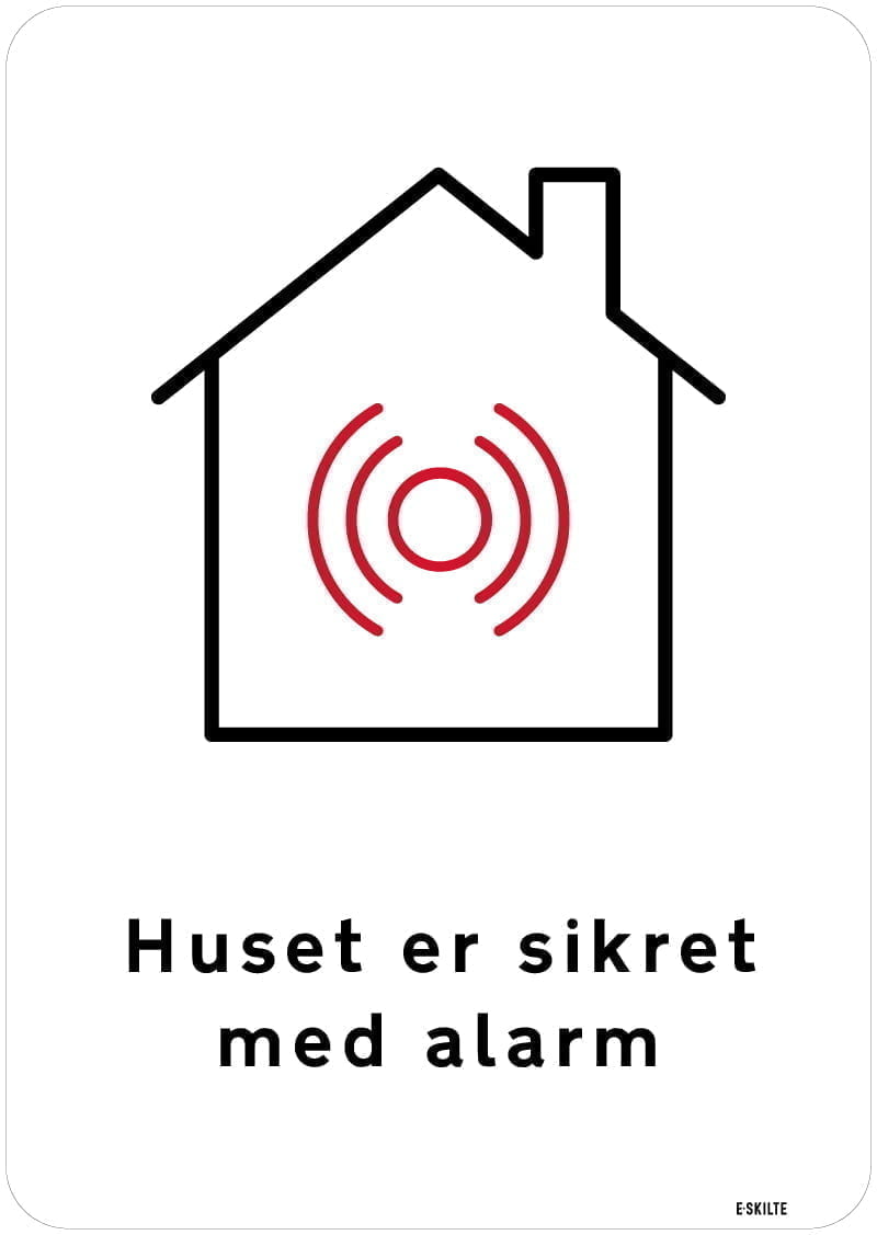 Huset er sikret med alarm Huset er sikret med alarm