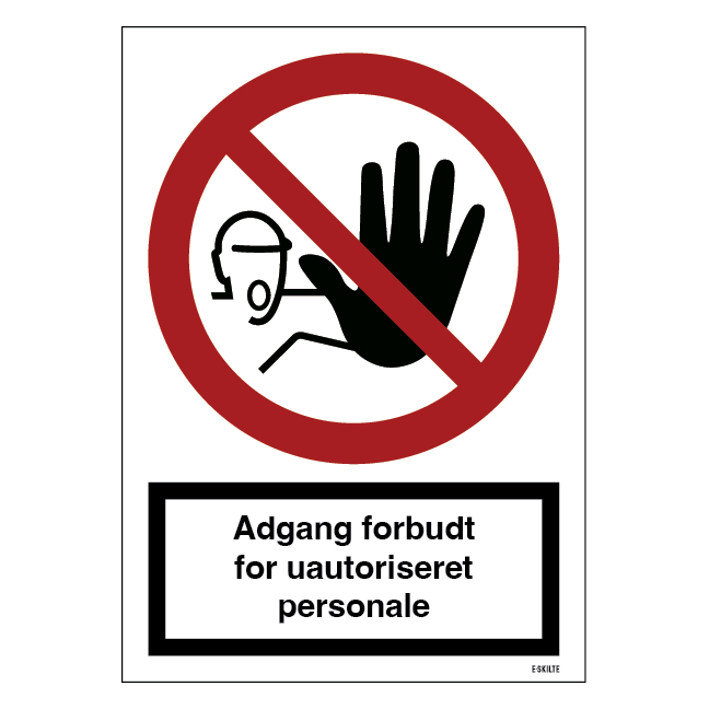 Adgang forbudt for uautoriseret personale skilt